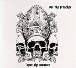 Pet the Preacher : Meet the Creature